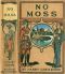 [Gutenberg 33226] • No Moss; Or, The Career of a Rolling Stone